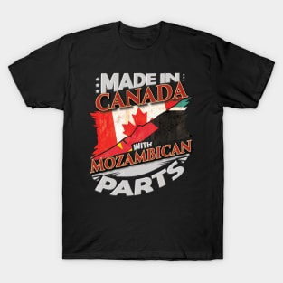 Made In Canada With Mozambican Parts - Gift for Mozambican From Mozambique T-Shirt